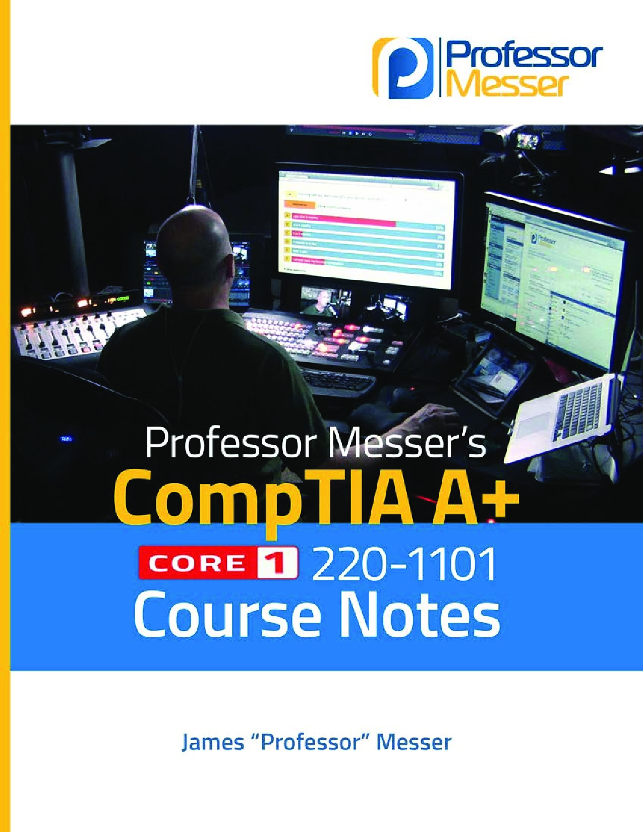 Professor Messer’s CompTIA 220-1101 A+ Course Notes (2022)