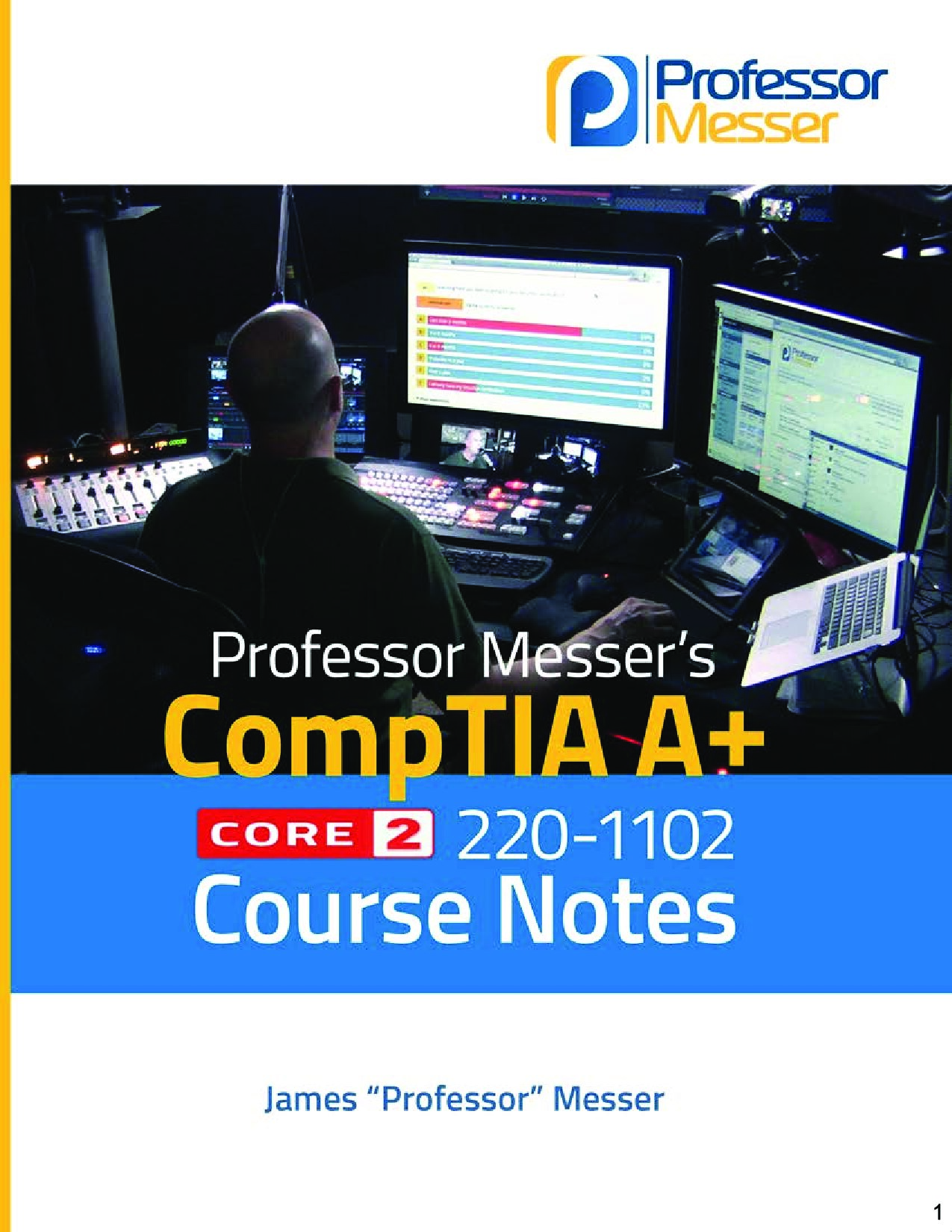 Professor Messer’s CompTIA 220-1102 A+ Course Notes (2022)